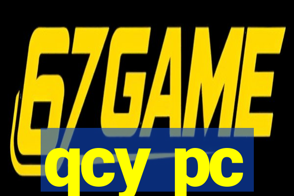 qcy pc